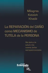 La reparación del daño como mecanismo de tutela de la persona: del daño de la salud a los nuevos daños extrapatrimoniales_cover