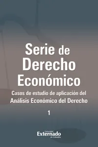 Serie de derecho económico : casos de estudio de aplicación del análisis económico del derecho_cover