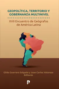 Geopolítica, territorio y gobernanza multinivel. XVII encuentro de geógrafos de América Latina_cover