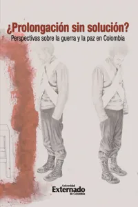 Prolongación sin solución?: Perspectivas sobre la guerra y la paz en Colombia_cover