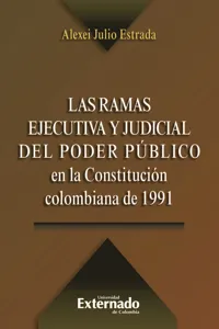 Las ramas ejecutiva y judicial del poder público en la Constitución colombiana de 1991_cover