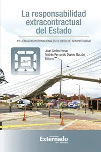 La responsabilidad extracontractual del estado: ¿qué? ¿por qué? ¿hasta dónde? XVI jornadas internacionales de derecho administrativo_cover