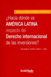 ¿Hacia dónde va América Latina respecto del Derecho internacional de las inversiones?_cover