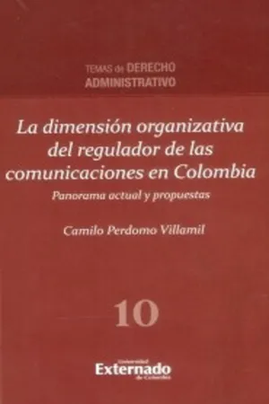 La dimensión organizativa del regulador de las comunicaciones en Colombia, panorama actual y propuestas.