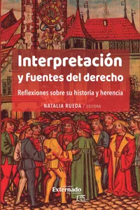 Interpretación y fuentes del derecho. Reflexiones sobre su historia y herencia_cover