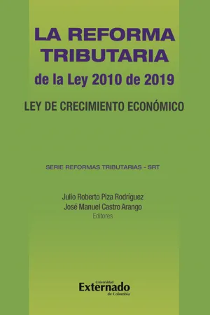 La Reforma Tributaria de la Ley 2010 de 2019. Ley de Crecimiento Económico. Serie Reformas Tributarias –SRT