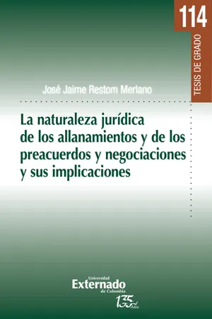 La naturaleza Jurídica de los allanamientos y de los preacuerdos y negociaciones y sus implicaciones.