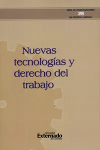 Nuevas tecnologías y derecho del trabajo. Serie Investigaciones en Derecho Laboral N. 29_cover
