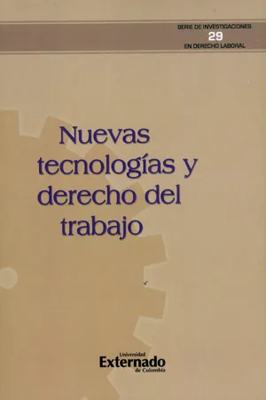 Nuevas tecnologías y derecho del trabajo. Serie Investigaciones en Derecho Laboral N. 29