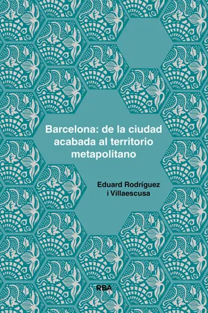 Barcelona: de la ciudad acabada al territorio metapolitano