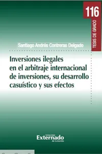 Inversiones ilegales en el arbitraje internacional de inversiones, su desarrollo casuístico y sus efectos._cover