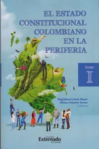 El estado constitucional colombiano en la periferia. Tomo I_cover