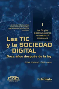 Las TIC y las Sociedad Digital. Doce años después la Ley. Tomo I Modernización para el Sector TIC y sus recursos esenciales_cover