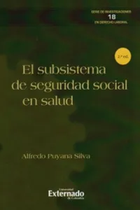 El subsistema de seguridad social en salud e edición. Serie de investigaciones en derecho laboral N. 18_cover