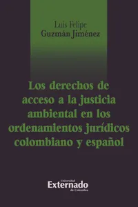 Los derechos de acceso a la justicia ambiental en el ordenamiento jurídico colombiano y español_cover