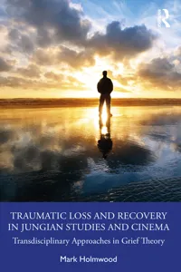 Traumatic Loss and Recovery in Jungian Studies and Cinema_cover