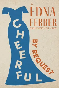 Cheerful - By Request - An Edna Ferber Short Story Collection_cover