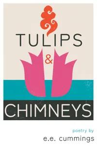 Tulips and Chimneys - Poetry by e.e. cummings_cover