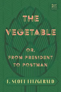 The Vegetable; Or, from President to Postman_cover