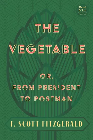 The Vegetable; Or, from President to Postman