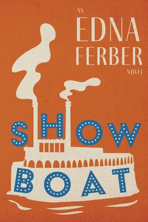 Show Boat - An Edna Ferber Novel