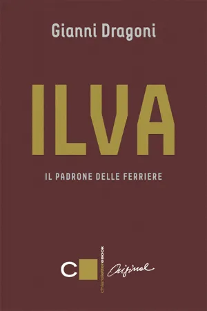 Ilva. Il padrone delle ferriere