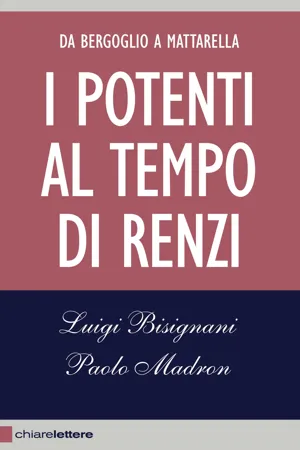 I potenti al tempo di Renzi