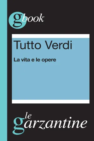 TUTTO VERDI. LA VITA E LE OPERE