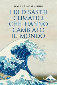 I 10 disastri climatici che hanno cambiato il mondo_cover