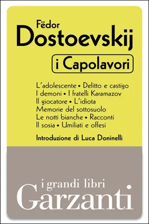 I capolavori (L'adolescente - Delitto e castigo - I demoni - I fratelli Karamazov - Il giocatore - L'idiota - Memorie dal sottosuolo - Le notti bianche - Racconti - Il sosia - Umiliati e offesi)