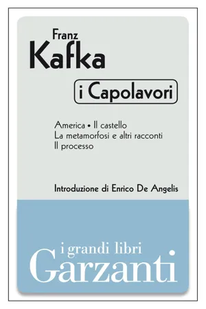 I capolavori (America - Il castello - La metamorfosi e altri racconti - Il processo)