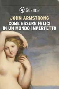 Come essere felici in un mondo imperfetto. La vita e l'amore secondo Goethe_cover