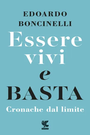 Essere vivi e basta