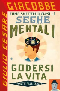 Come smettere di farsi le seghe mentali e godersi la vita_cover