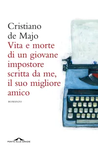 Vita e morte di un giovane impostore scritta da me, il suo migliore amico_cover