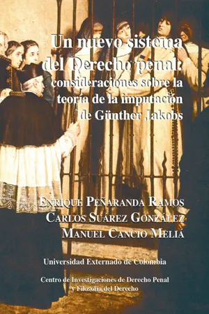 Un nuevo sistema del derecho penal: consideraciones sobre la teoría de la imputación de günther jakobs