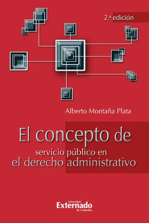 El Concepto de Servicio Público en el Derecho Administrativo  2 Edición