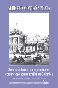 Dimensión teórica de la jurisdicción contencioso administrativa en Colombia_cover