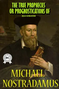 The True Prophecies or Prognostications of Michael Nostradamus, Illustrated_cover