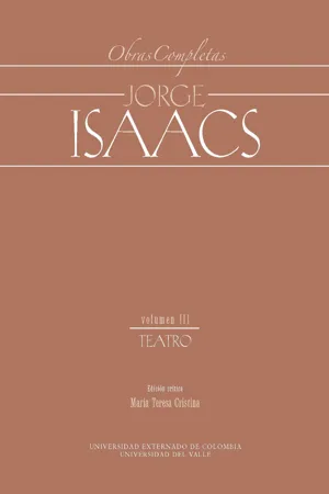 Jorge Isaacs. Obras completas volumen III: teatro