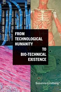 From Technological Humanity to Bio-technical Existence_cover