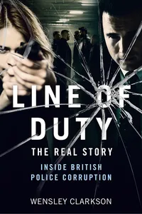 Line of Duty - The Real Story of British Police Corruption_cover
