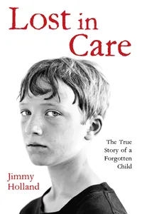 Lost in Care - The True Story of a Forgotten Child_cover