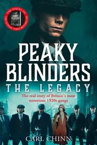 Peaky Blinders: The Legacy - The real story of Britain's most notorious 1920s gangs_cover