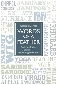 Words of a Feather - An Etymological Explanation of Astonishing Word Pairs_cover