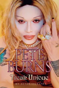 Freak Unique: My Autobiography - Pete Burns_cover