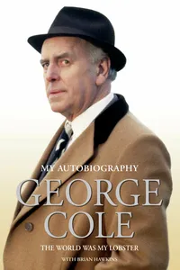George Cole - The World Was My Lobster: The Autobiography_cover