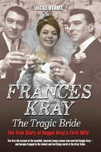 Frances Kray - The Tragic Bride: The True Story of Reggie Kray's First Wife_cover