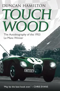 Touch Wood - The Autobiography of the 1953 Le Mans Winner_cover