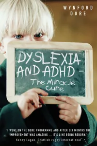 Dyslexia and ADHD - The Miracle Cure_cover